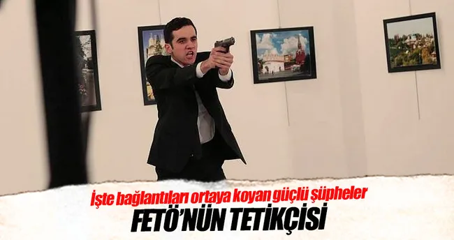 FETÖ’nün tetikçisi
