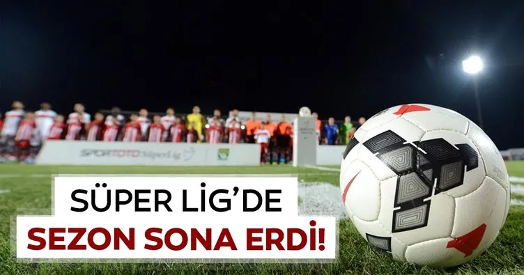 Spor Toto Süper Lig’de sezon sona erdi