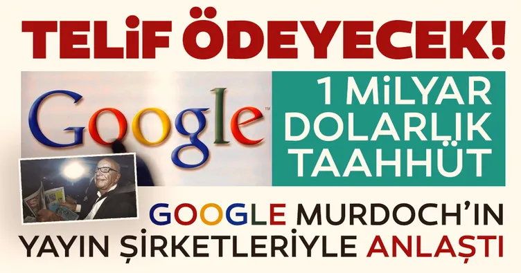 Google, Rupert Murdoch’un şirketlerine telif ödeyecek! 1 milyar dolarlık taahhüt...
