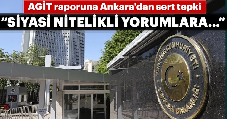 AGİT raporuna Ankara’dan sert tepki