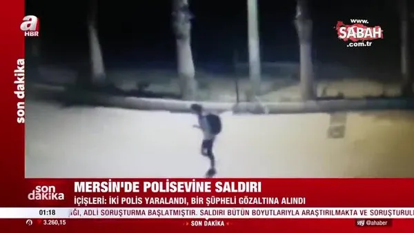 Mersin'deki polisevine düzenlenen alçak saldırının görüntüleri ortaya çıktı