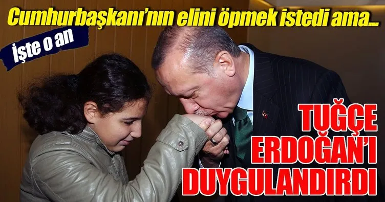 Görme engelli Tuğçe, Erdoğan’ı duygulandırdı