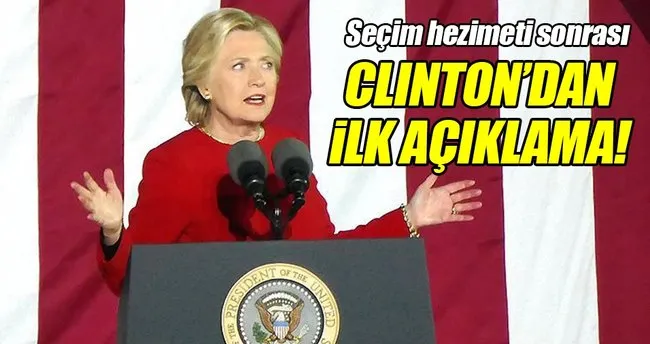 Clinton’dan seçim sonrası ilk açıklama!