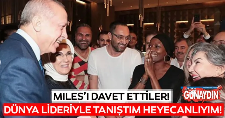 Della Miles: Dünya lideriyle tanıştım heyecanlıyım