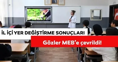 ÖĞRETMEN İL İÇİ ATAMA SONUÇLARI || İl içi isteğe bağlı yer değiştirme sonuçları ne zaman açıklanacak? Gözler MEB’te!