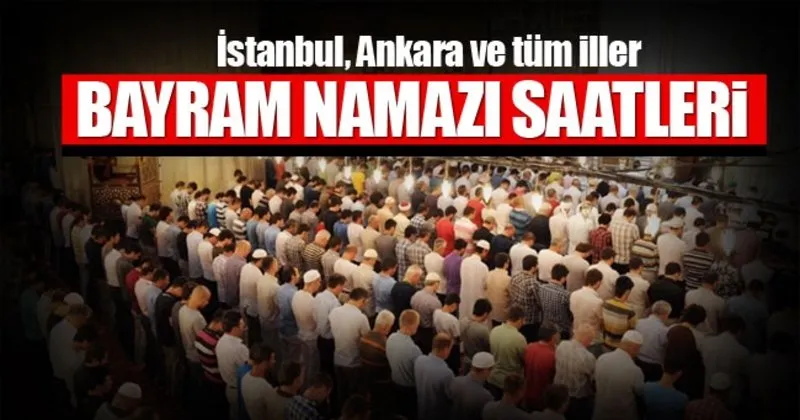 ramazan bayram namazi saatleri diyanet