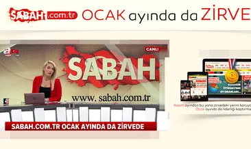 sabah.com.tr Ocak ayında da zirvede