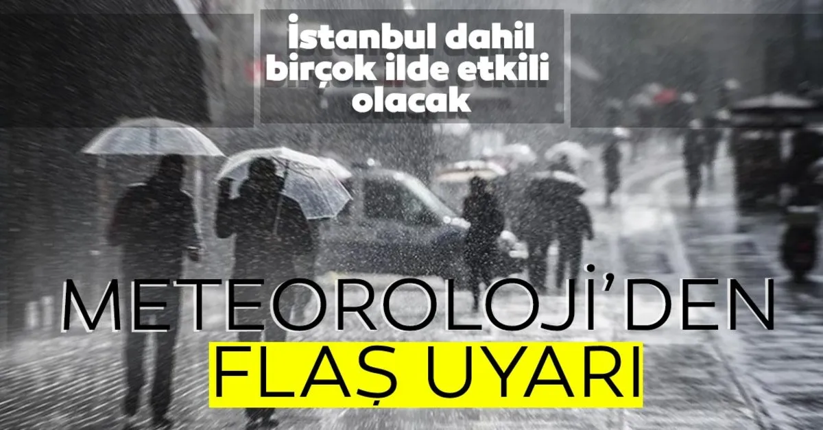 Hava durumundan son dakika: İstanbul dahil birçok ilde etkili olacak…
