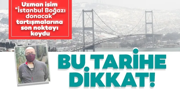 Uzman isim İstanbul Boğazı donacak tartışmalarına son noktayı koydu: 2050’den sonra İstanbul’da...
