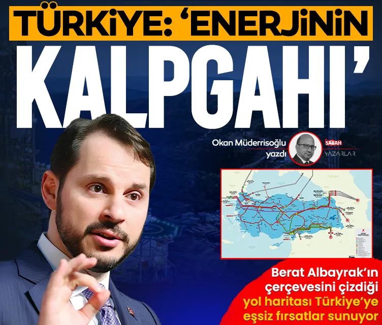 Türkiye: ‘Enerjinin Kalpgâhı’