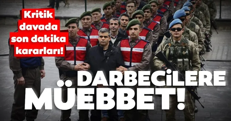 Son dakika: Jandarma Genel Komutanlığı darbe girişimi davasında karar: 35 darbeciye müebbet