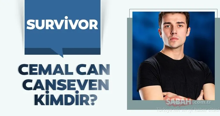 Survivor Cemal Can Canseven kimdir, boyu kaç? Survivor gönüllüler Cemal Can Canseven kaç yaşında, nereli?