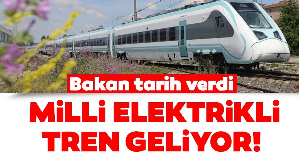 Son Dakika Haberi Bakan Mujdeyi Verdi Milli Elektrikli Tren