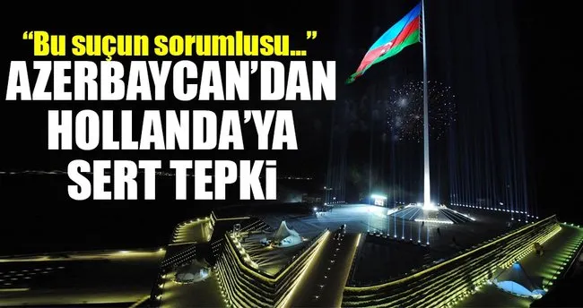 Azerbaycan’dan Hollanda’ya sert tepki