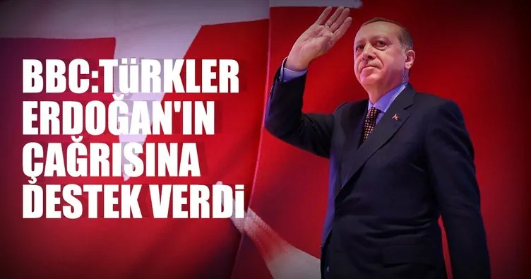 BBC: Türkler Erdoğan’ın çağrısına destek verdi