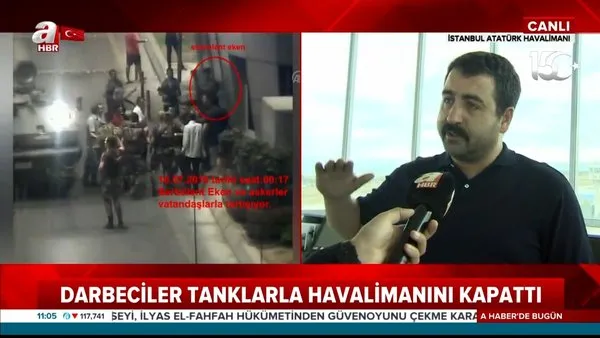 15 Temmuz FETÖ'cü darbe girişimi gecesi İstanbul Atatürk Havalimanı'nda neler yaşandı? | Video