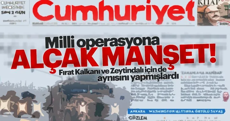 Cumhuriyet Gazetesi’nden milli operasyona skandal saldırı!