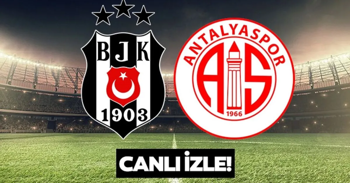 Beşiktaş antalyaspor canlı izle