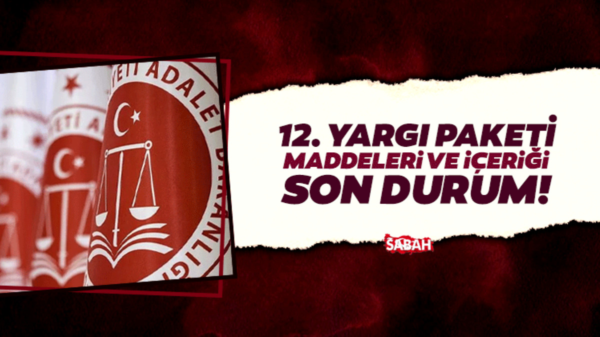 12. YARGI PAKETİ MADDELERİ: TBMM'de kabul edildi! 12. Yargı Paketi maddeleri neler, hangi düzenlemeler var?