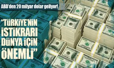 Türkiye’ye 20 milyar dolar geliyor!