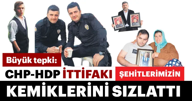 Büyük tepki: CHP-HDP ittifakı şehitlerimizin kemiklerini sızlattı
