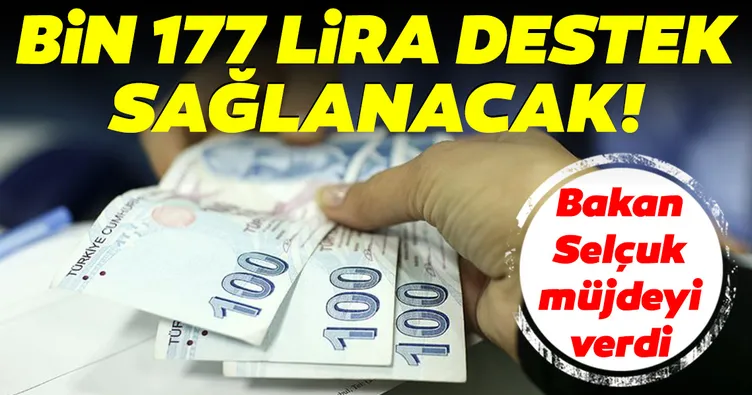 Bakan Selçuk müjdeyi verdi! 1177 lira destek sağlanacak