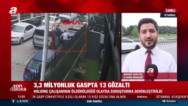 SON DAKİKA: İstanbul Ataşehir'deki 3.3 Milyon TL'lik gasp ve cinayet olayında flaş gelişme: 13 kişi...