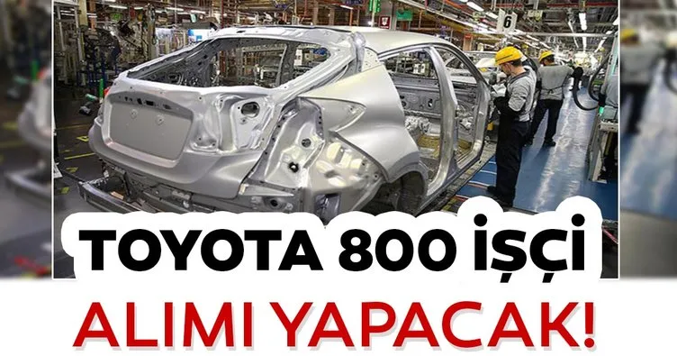 Toyota İŞKUR üzerinden 800 kişiyi işe alacak! İşte şartlar...