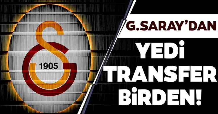 Galatasaray’dan 7 transfer!