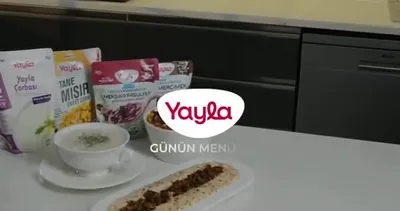 Yayla’dan Günün Menüsü: Yayla Çorbası, Yeşil Mercimek, Meksika Fasulyesi