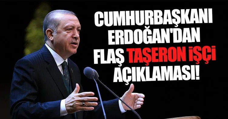 Cumhurbaşkanı Erdoğan’dan flaş taşeron işçi açıklaması!