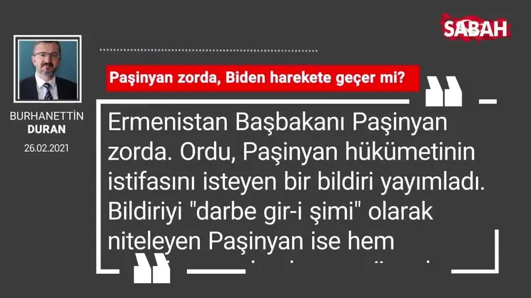 Burhanettin Duran | Paşinyan zorda, Biden harekete geçer mi?