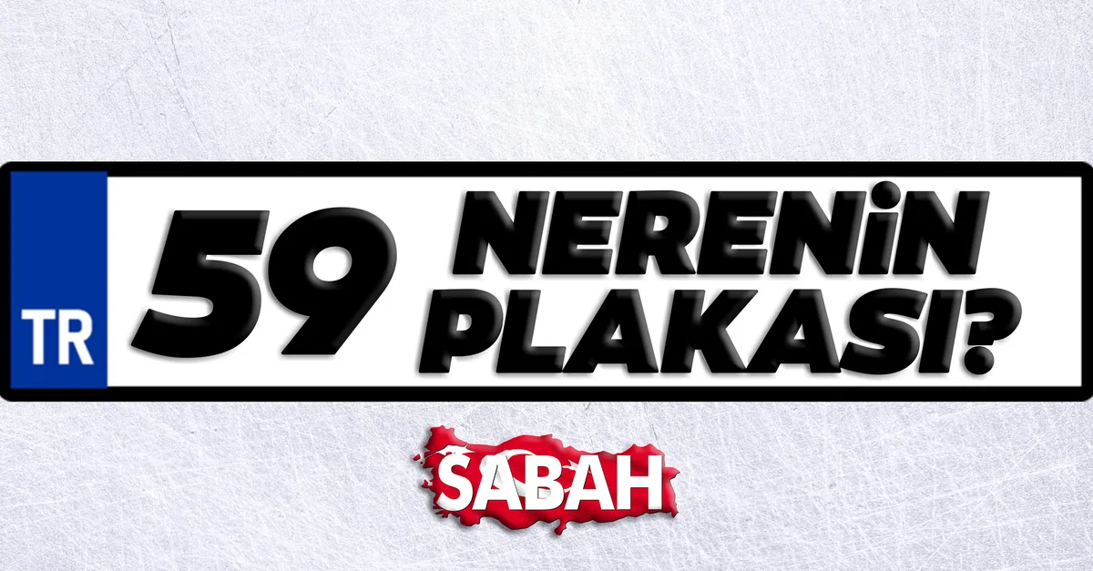 59 Plaka Kodu Nerenin Ve Hangi Sehrin Plakasi 59 Plaka Kodu Neresi Son Dakika Yasam Haberleri