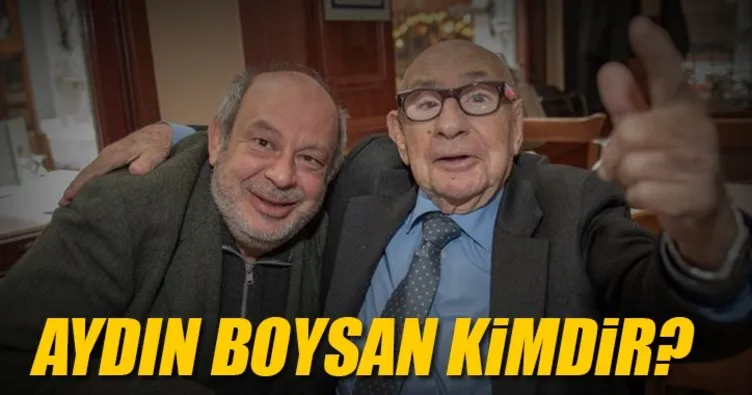 Hayatını kaybeden Aydın Boysan kimdir ve kaç yaşında?