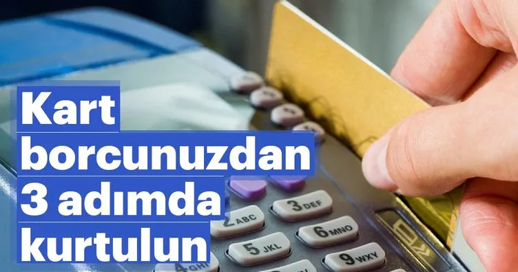Kart borcundan 3 adımda kurtulun