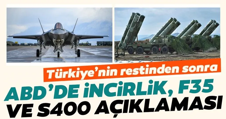 Türkiye’nin restinden sonra ABD’den İncirlik, F35 ve S400 açıklaması