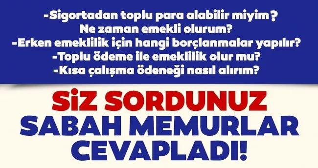 Milyonlarin Merak Ettigi Sorular Yanit Buldu Kisa Calisma Odenegi Emeklilik Haberler Haberleri
