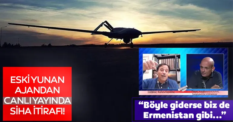 Türk SİHA ve İHA'lar eski Yunan ajanını korkuttu!