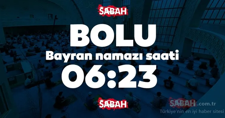 Burdur ve Bolu bayram namazı saati 2020! Bolu ve Burdur’da bayram namazı saat kaçta kılınacak?