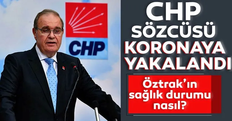 Son dakika: CHP Sözcüsü Faik Öztrak koronavirüse yakalandı: Benimle temas edenler test yaptırsın...