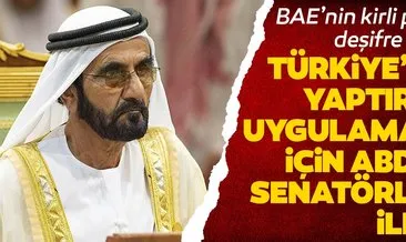 BAE’nin kirli planı deşifre oldu... Türkiye’ye yaptırım için ABD’li senatörlere...
