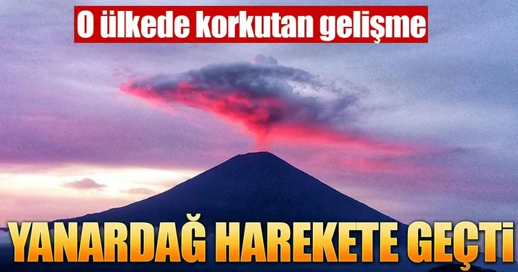 Bali Adası’nda Agung Yanardağı’ndaki hareketlilik