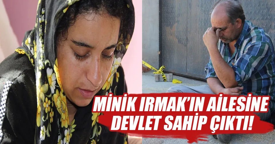 Irmak bebek cinayetinde flaş gelişme Aileye devlet sahip çıktı Son