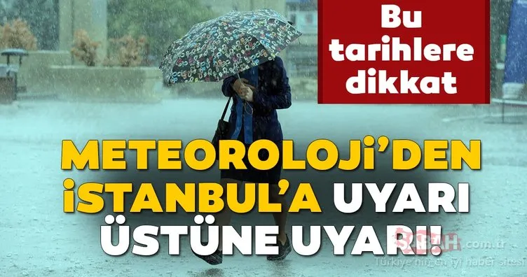 Meteoroloji’den İstanbul için son dakika hava durumu ve sağanak yağış uyarısı geldi! O güne dikkat!