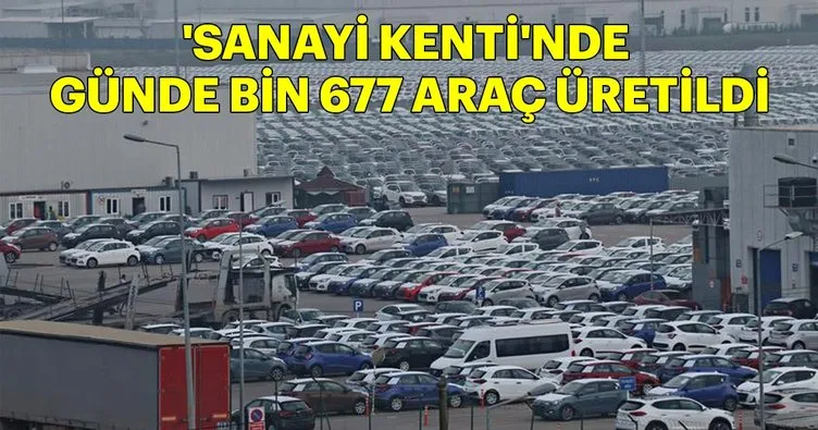 ’Sanayi kenti’nde günde bin 677 araç üretildi