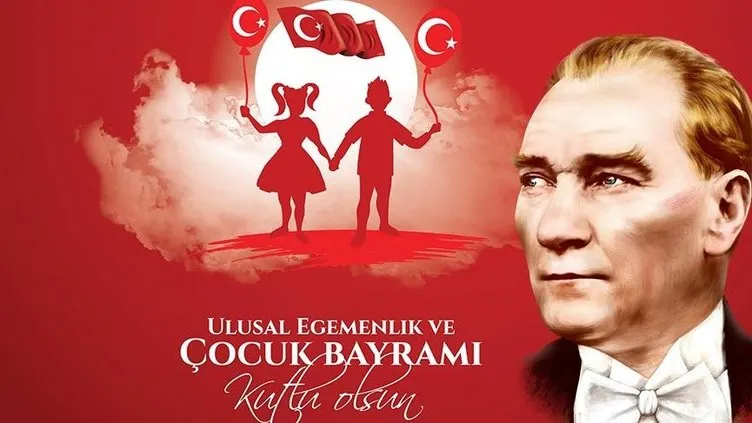 Atatürk’ün Çocuk Bayramı sözleri ve resimli 23 Nisan mesajları: Anlamlı, yeni, Türk bayraklı ve resimli 23 Nisan Ulusal Egemenlik ve Çocuk Bayramı mesajları sözleri ve şiirleri!