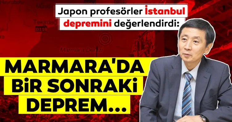 Son dakika haberi: Japonyalı prefosörler İstanbul depremini değerlendirdi: Marmara’da bir sonraki deprem...