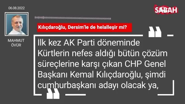 Mahmut Övür | Kılıçdaroğlu, Dersim'le de helalleşir mi?