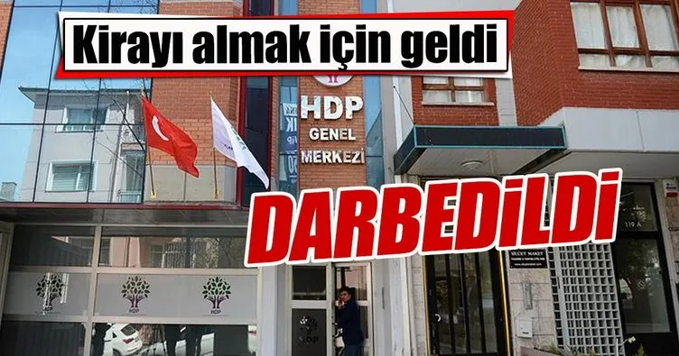 Malsahibi, HDP Genel Merkezi’nde dayak yedi