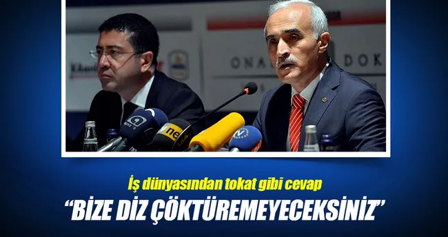 Bize diz çöktüremeyeceksiniz
